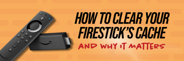 How to Clear Firestick Cache